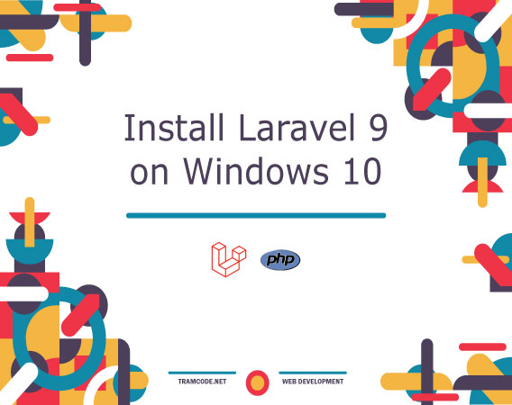 Cài đặt Laravel 9 năm 2022 (on windows)