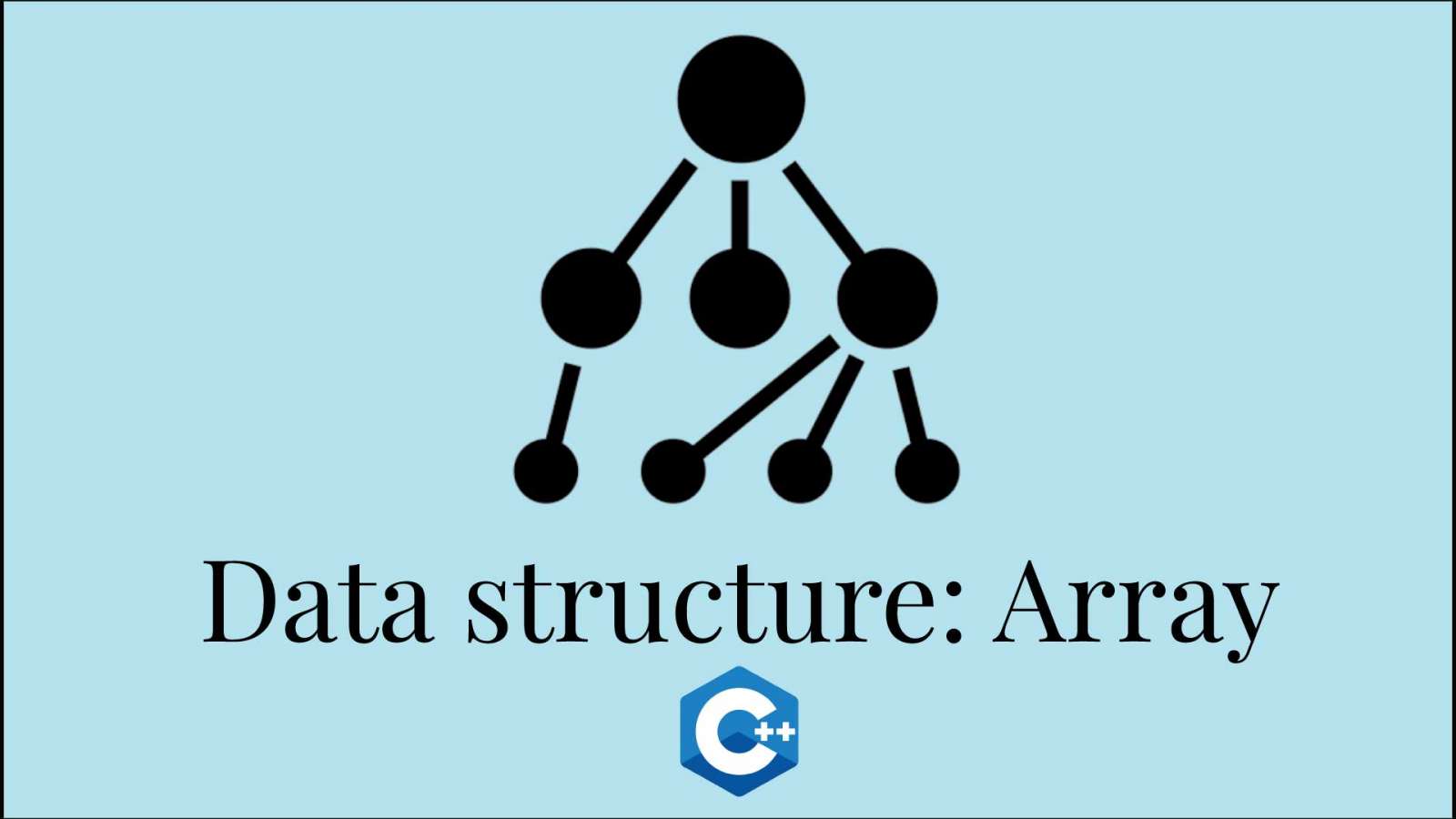 [Data structures] Cấu trúc dữ liệu - Mảng (Array) C++ Example